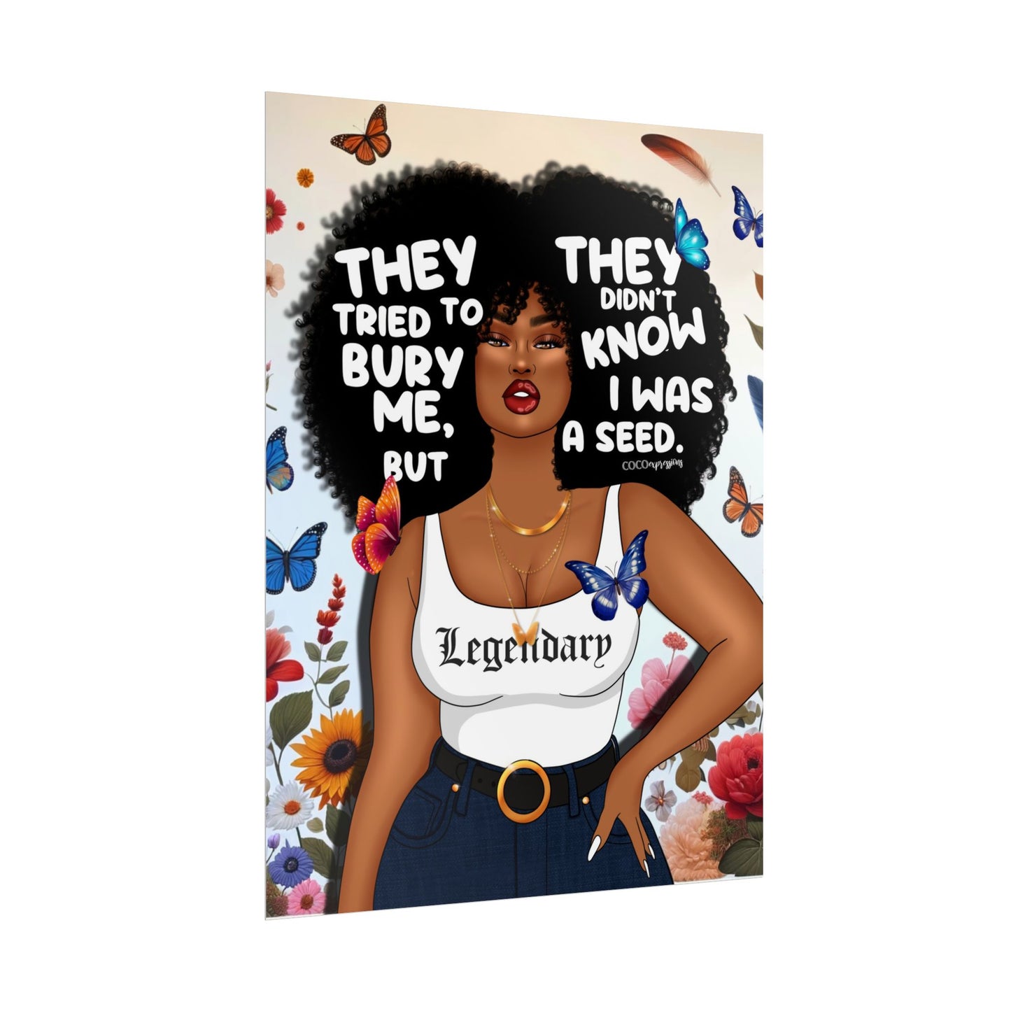 They Tried to Bury Me – Art Print