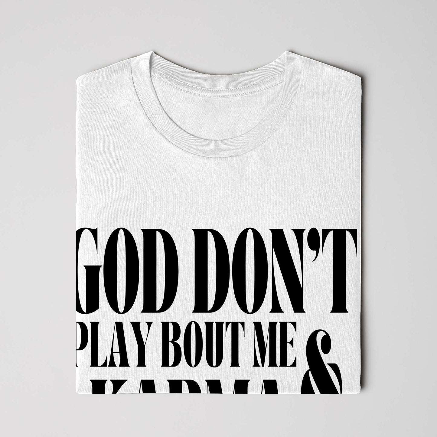 God Don’t Play Bout Me & Karma Don’t Miss T-Shirt – Bold Statement Tee for Black Women, Unisex Fit