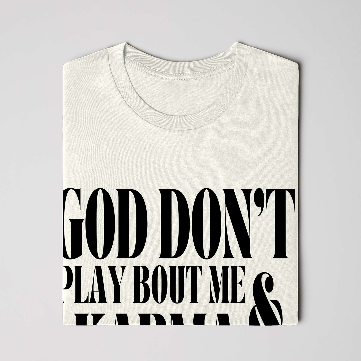 God Don’t Play Bout Me & Karma Don’t Miss T-Shirt – Bold Statement Tee for Black Women, Unisex Fit