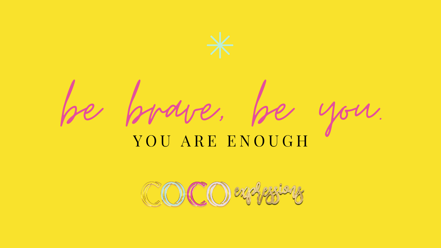 Be Brave Be You Desktop Wallpaper