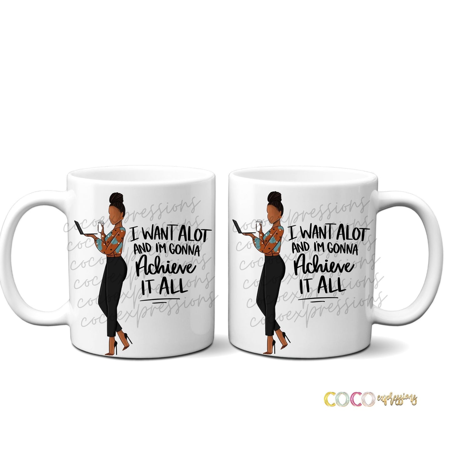 I want alot & I'm gonna achieve it all mug