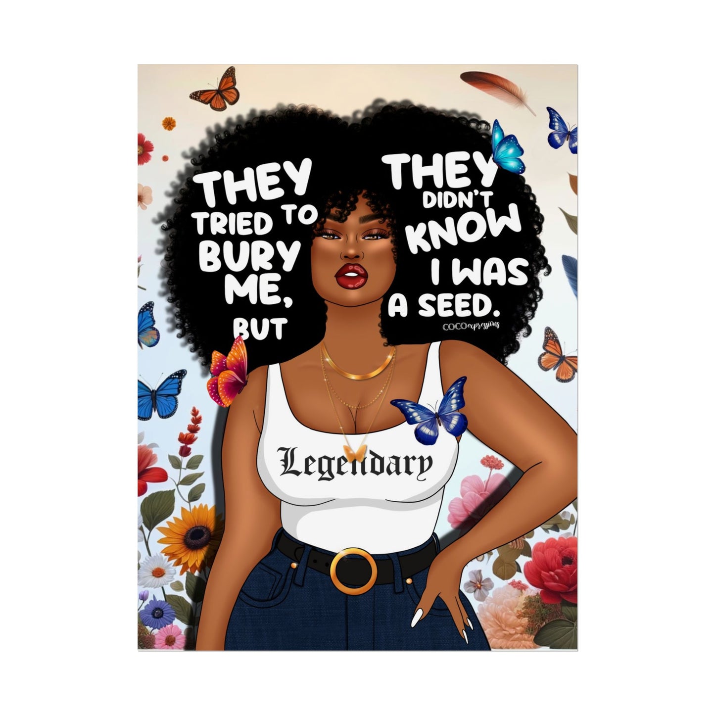 They Tried to Bury Me – Art Print