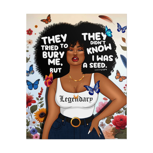 They Tried to Bury Me – Art Print