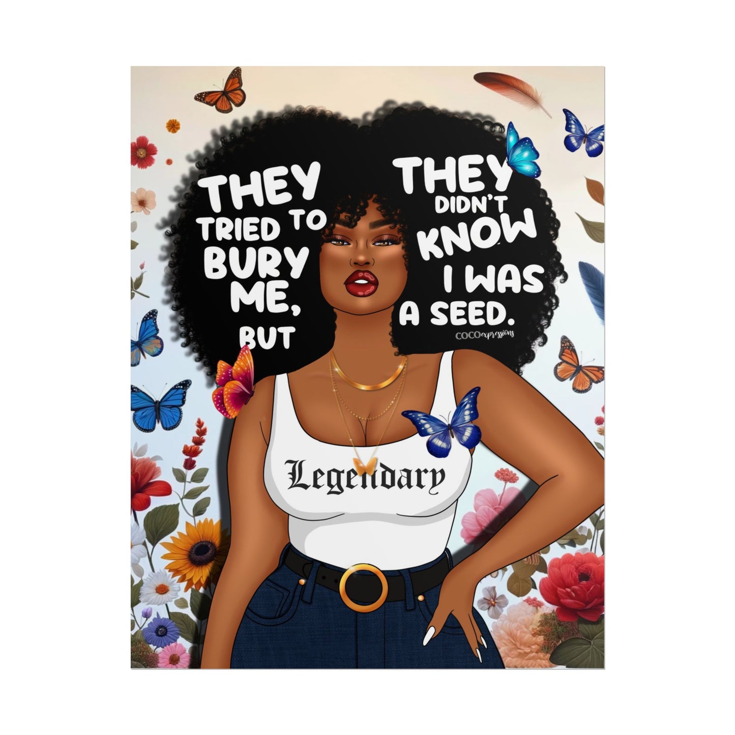 They Tried to Bury Me – Art Print
