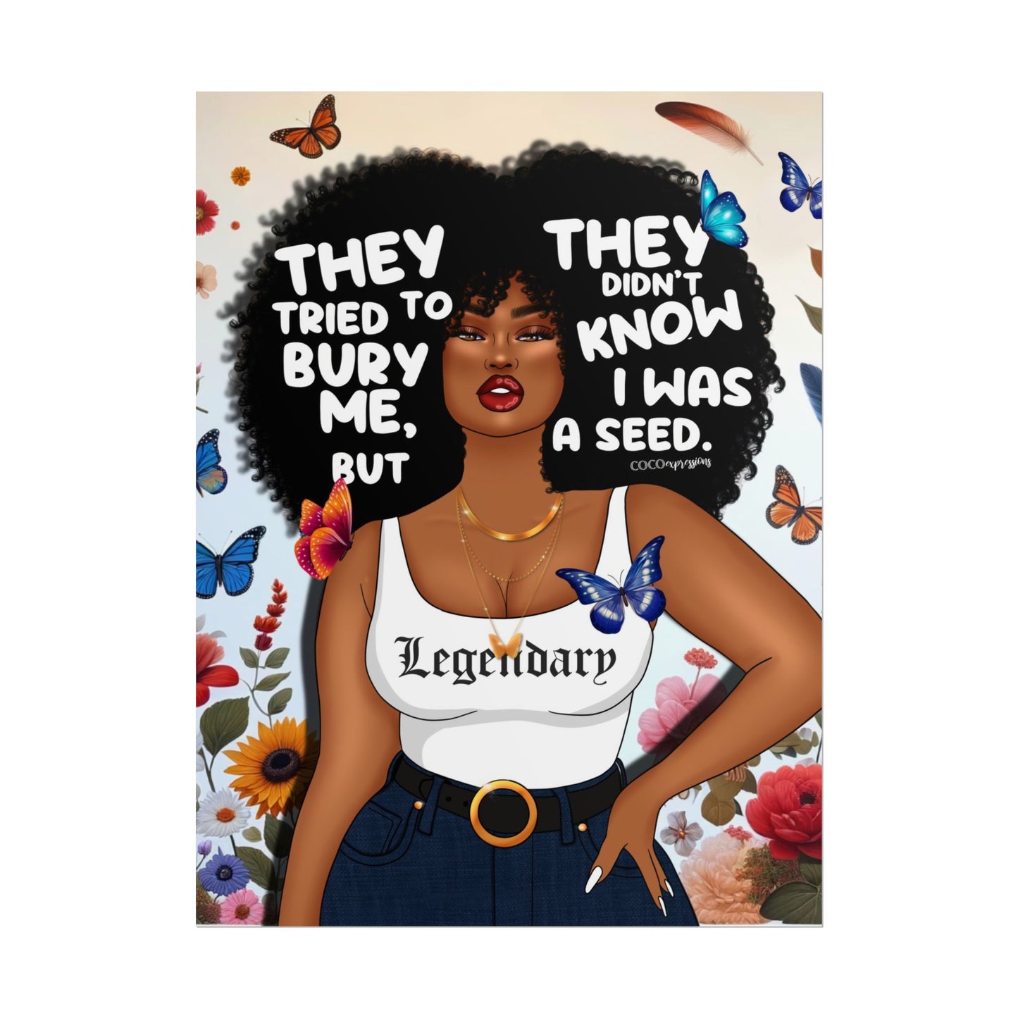 They Tried to Bury Me – Art Print