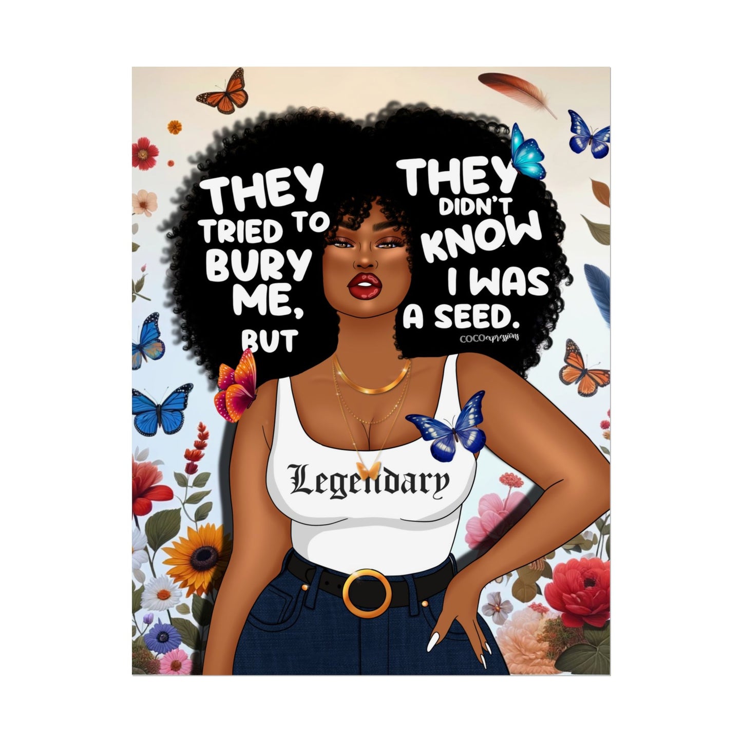 They Tried to Bury Me – Art Print