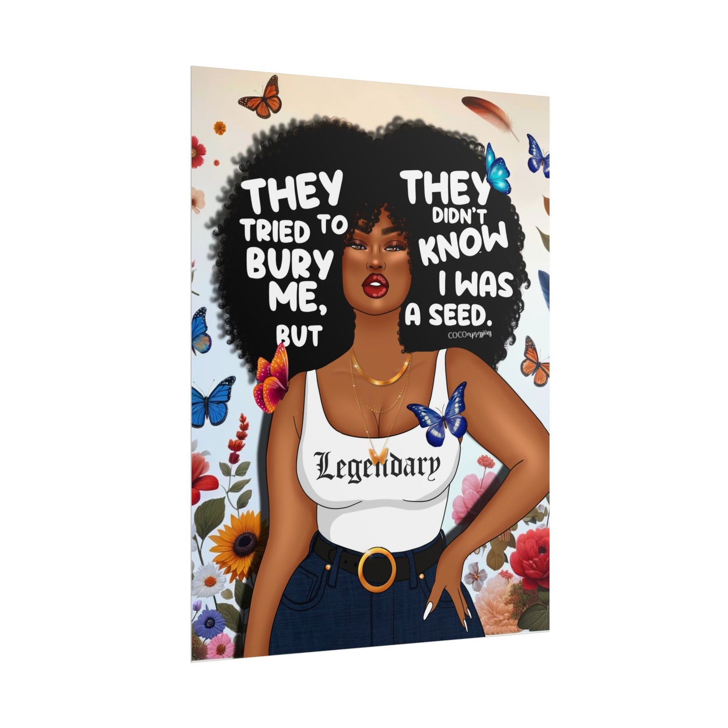They Tried to Bury Me – Art Print