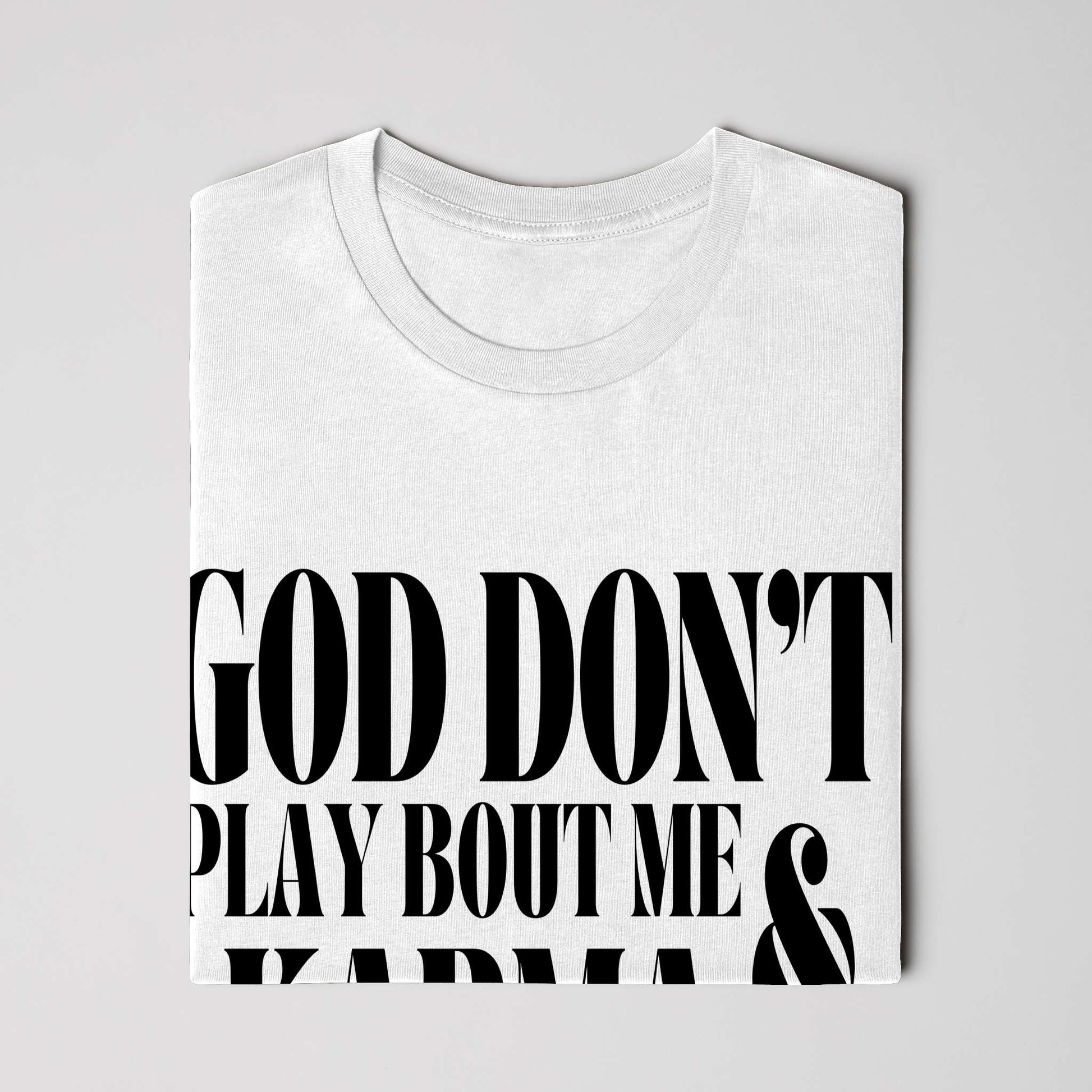 God Don’t Play Bout Me & Karma Don’t Miss T-Shirt – Bold Statement Tee for Black Women, Unisex Fit