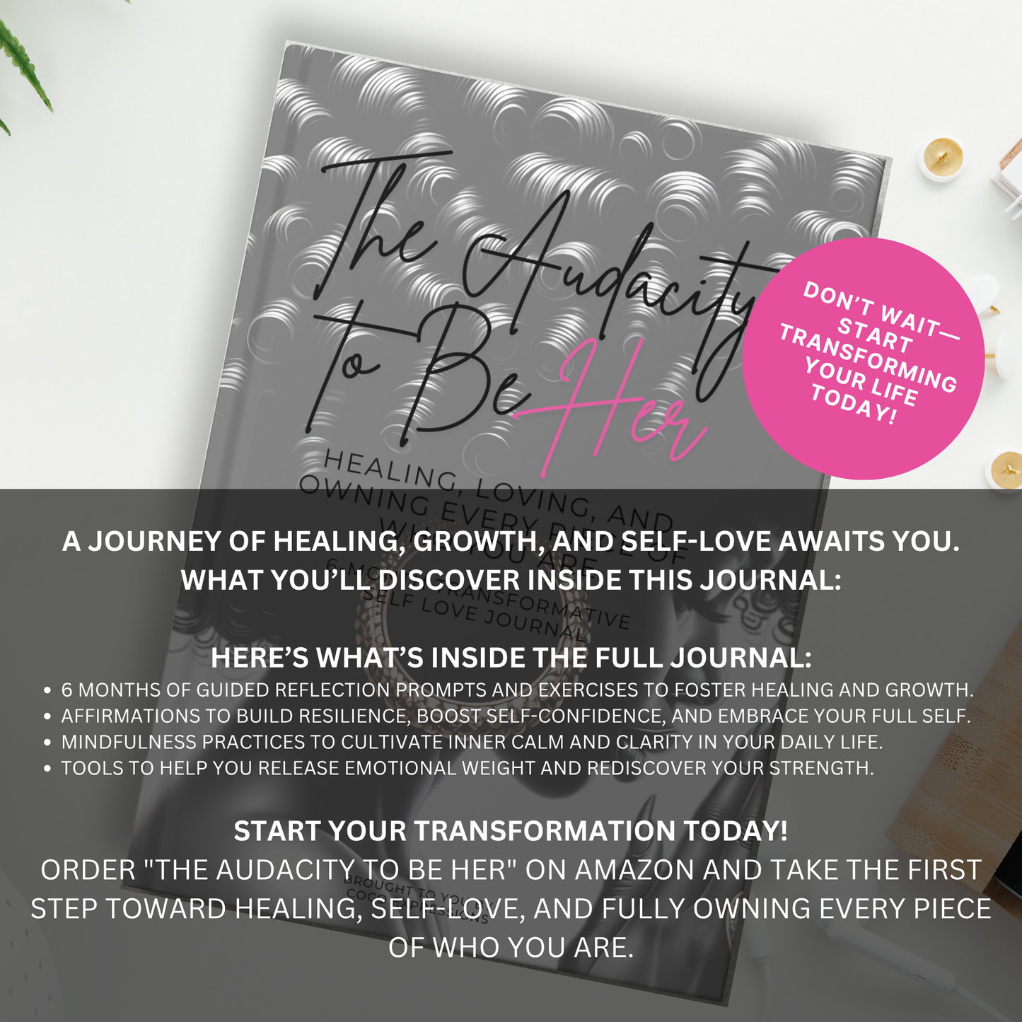 The Audacity to Be Her – 6-Month Guided Journal & GPT Experience